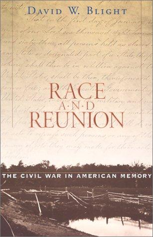 Race and Reunion: The Civil War In American History