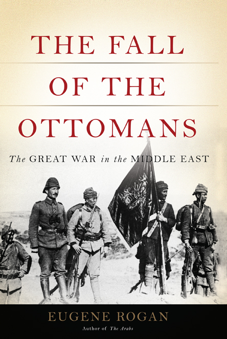Fall of the Ottomans : The Great War in the Middle East (9780465056699)
