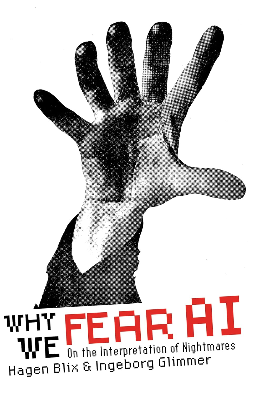 Why We Fear AI: On the Interpretation of Nightmares