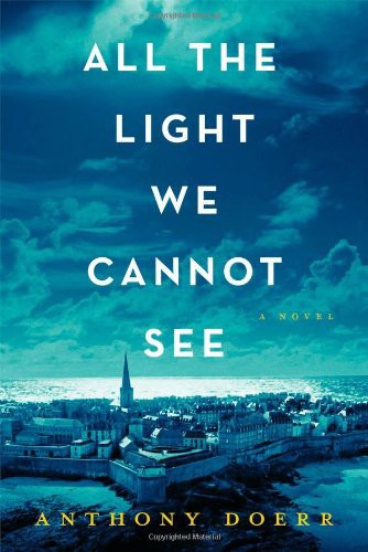 All the Light We Cannot See: A Novel