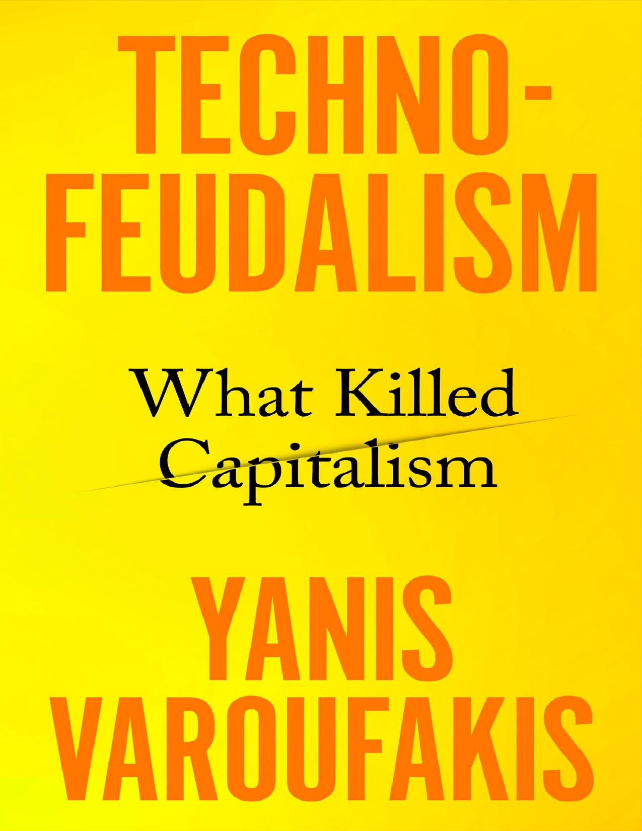 Technofeudalism - What Killed Capitalism