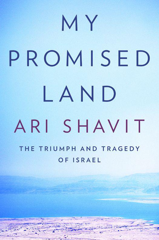 My Promised Land: The Triumph and Tragedy of Israel
