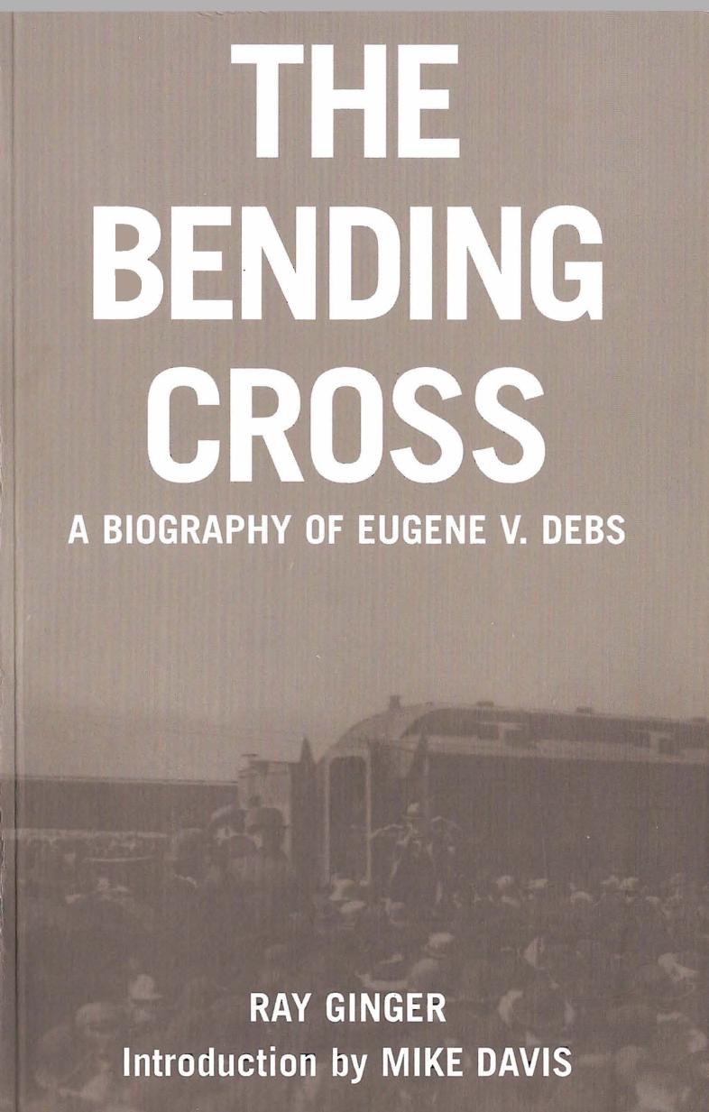 The Bending Cross: A Biography of Eugene V Debs