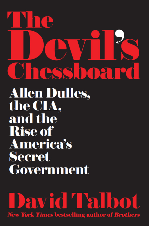 Devil's Chessboard : Allen Dulles, the CIA, and the Rise of America's Secret Government (9780062276216)