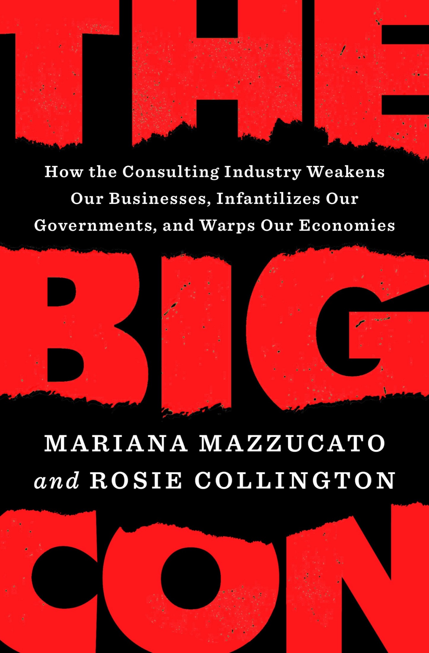 The Big Con: How the Consulting Industry Weakens Our Businesses, Infantilizes Our Governments, and Warps Our Economies