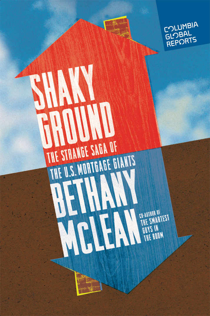 Shaky Ground: The Strange Saga of the U.S. Mortgage Giants
