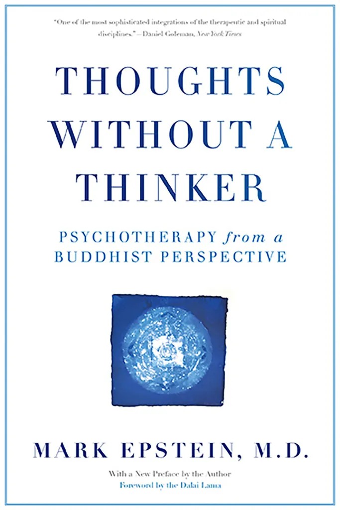 Thoughts Without a Thinker: Psychotherapy From a Buddhist Perspective