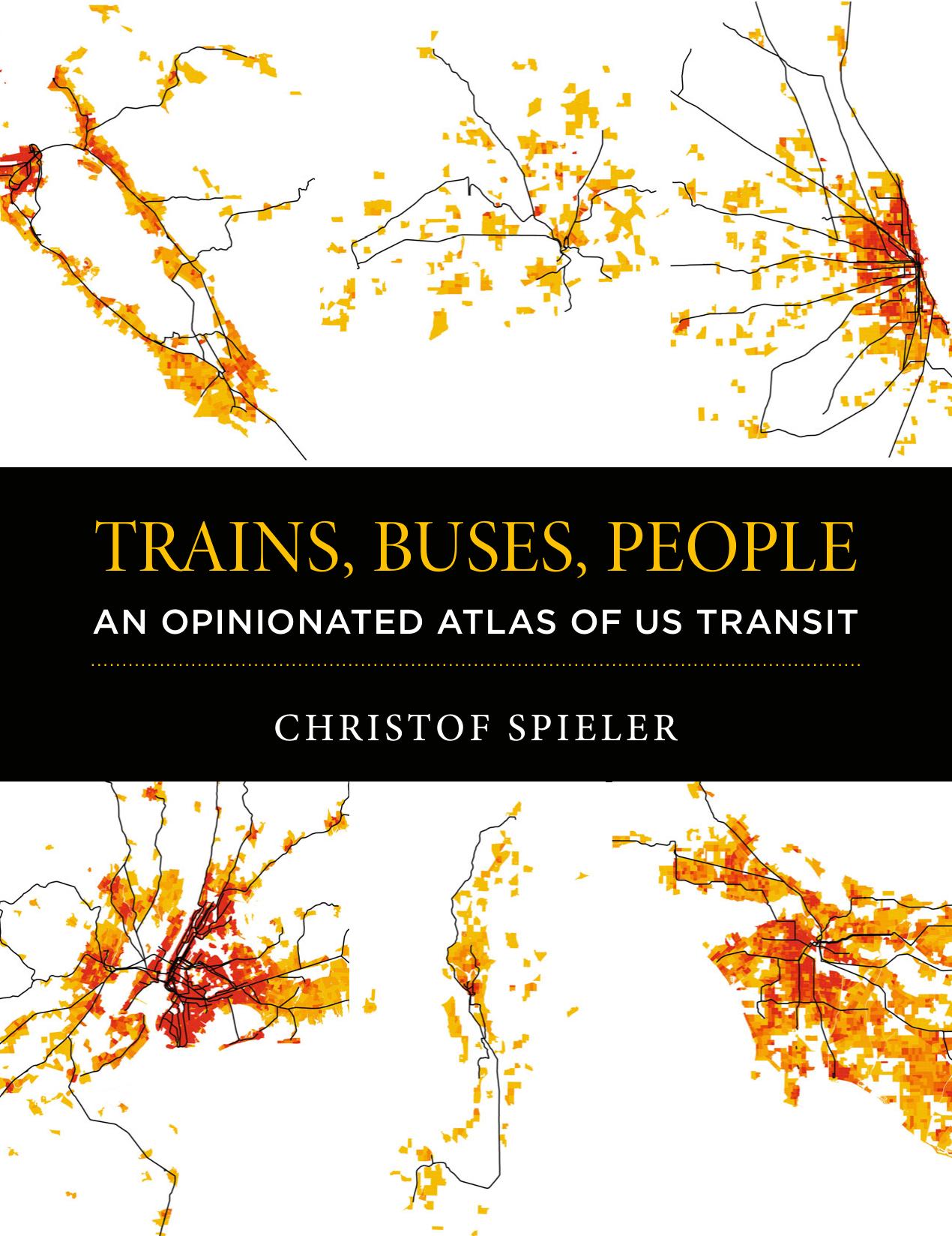 Trains, Buses, People: An Opinionated Atlas of US Transit