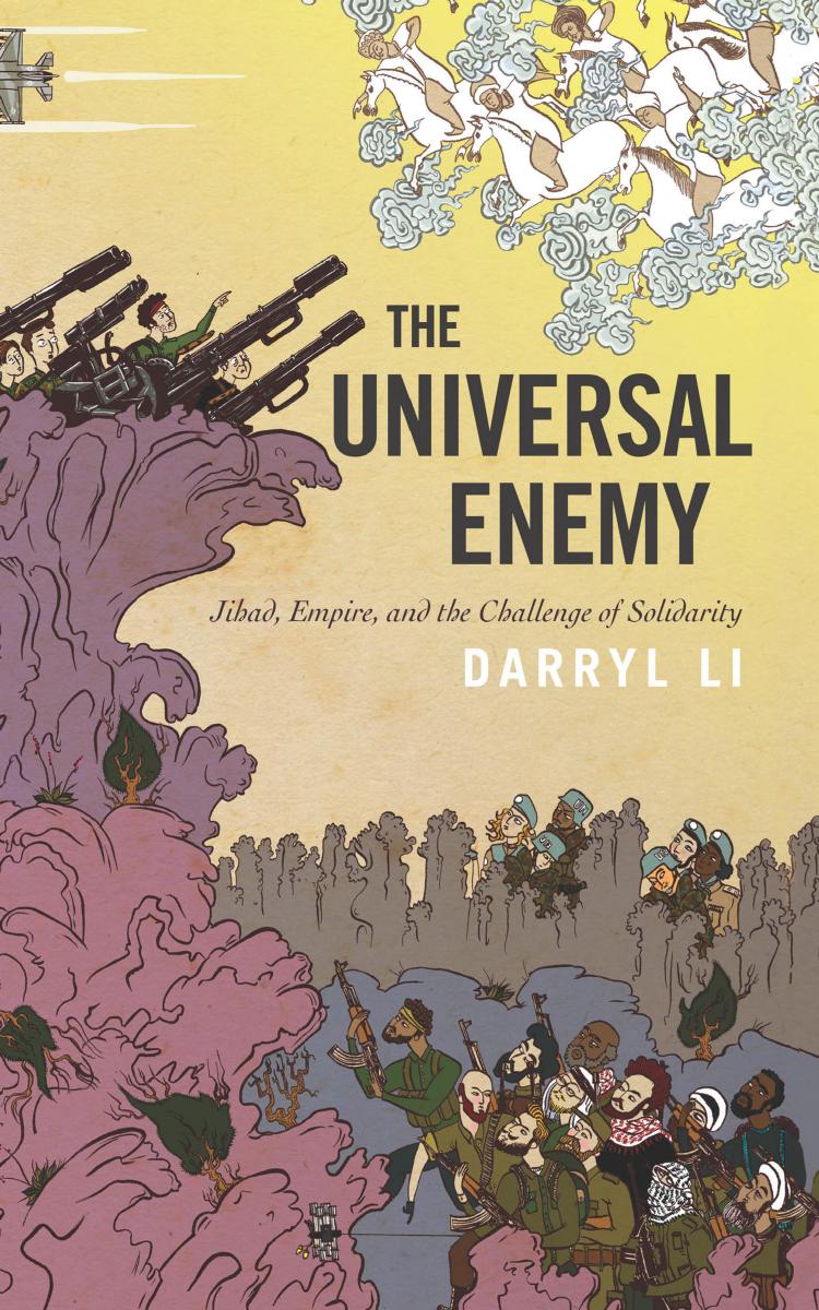 The Universal Enemy: Jihad, Empire, and the Challenge of Solidarity