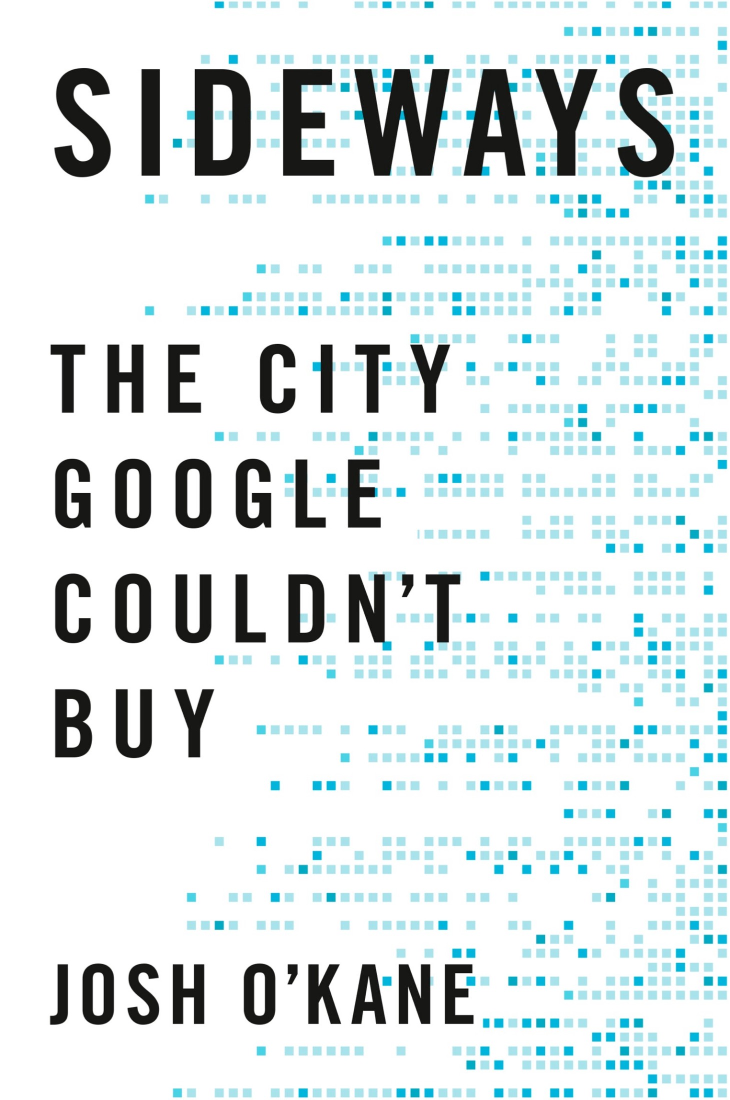 Sideways: The City Google Couldn’t Buy