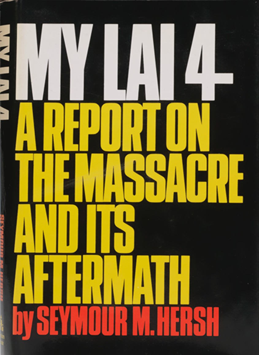 My Lai 4: A Report on the Massacre and Its Aftermath
