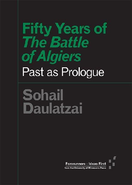 Fifty Years of "The Battle of Algiers": Past as Prologue (Forerunners: Ideas First)