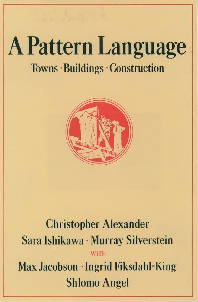 A Pattern Language - Towns, Buildings, Construction