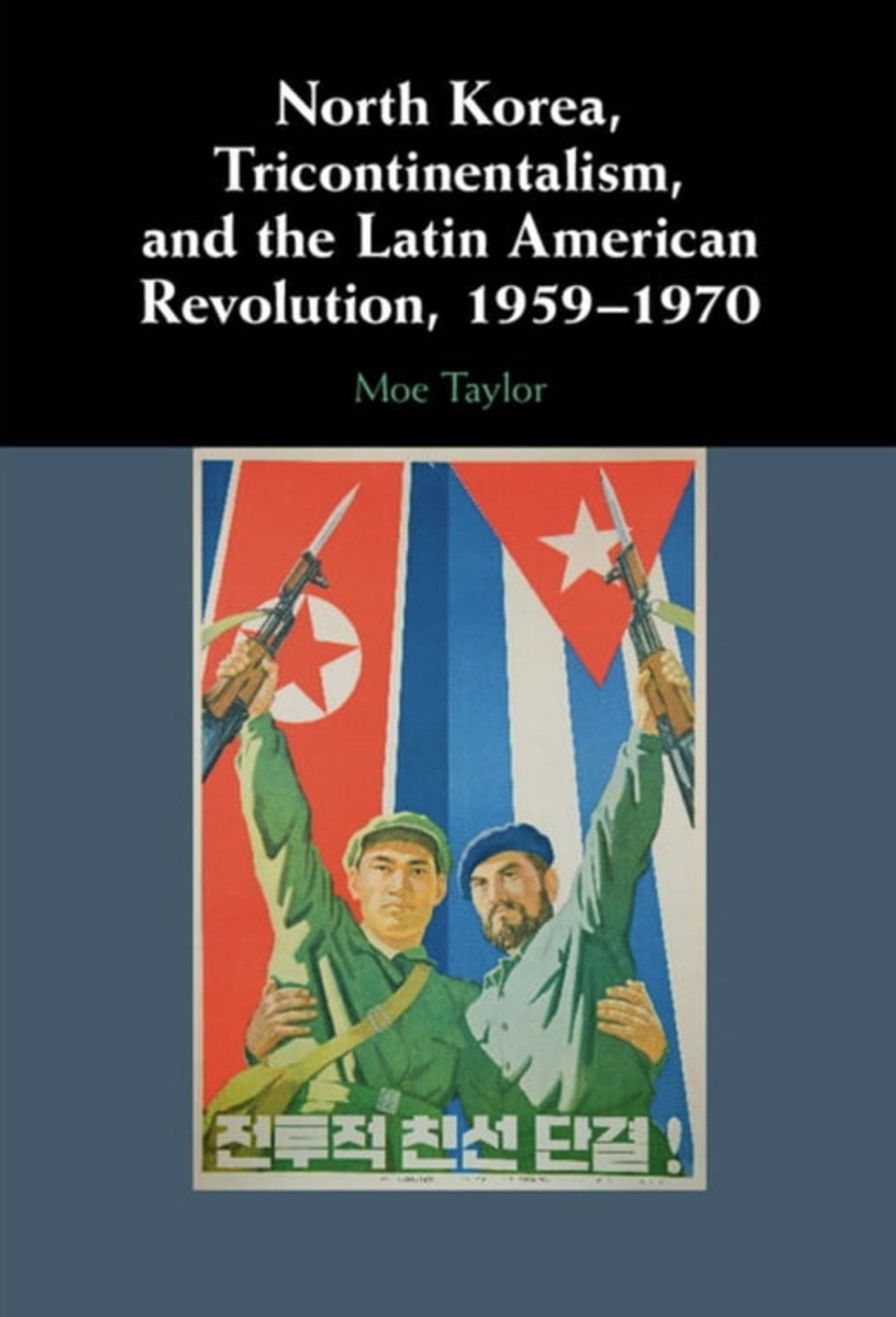 North Korea, Tricontinentalism, and the Latin American Revolution, 1959-1970
